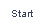 Start.